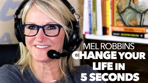 The 5 Second Rule To Change Your Life With Mel Robbins 5secondrule