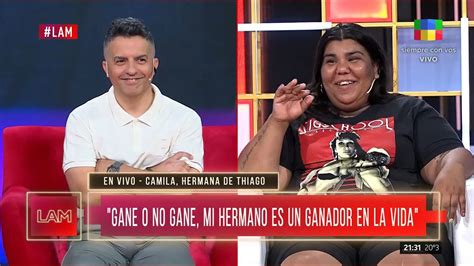 🗣️ Habla Camila Hermana De Thiago De Gran Hermano Mi Hermano Es Un Ganador De La Vida Youtube