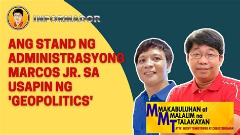 Mmt Ang Stand Ng Administrasyong Marcos Jr Sa Usapin Ng Geopolitics