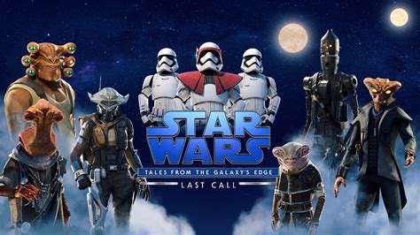 Star Wars Tales From The Galaxys Edge Last Call Trailer Brings New