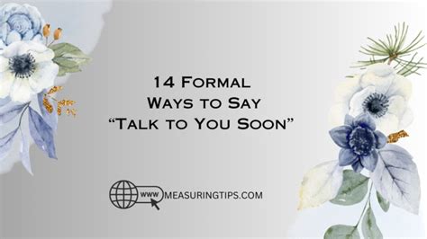 14 Formal Ways To Say “talk To You Soon” Measuring Tips