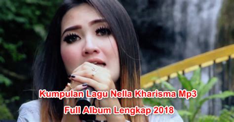 Download Kumpulan Lagu Nella Kharisma Terbaru 2018 Lengkap Full Album ...