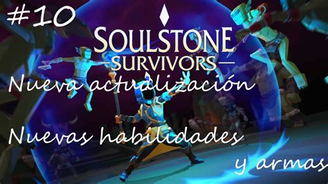 Nueva actualización Nuevas armas y habilidades Soulstone survivors