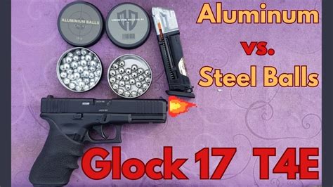 Glock 17 T4E Aluminum Balls Vs Steel Balls YouTube