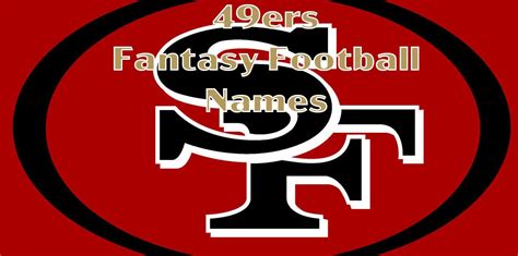 49ers Fantasy Football Names: Collection of Great Ideas for 2023 Season ...