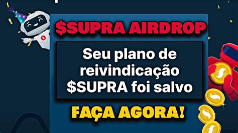 SUPRA Airdrop FAÇA SEU PLANO DE REIVINDICAÇÃO DOS TOKENS 21 Dias