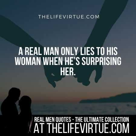 101+ Real Men Quotes On Love, Life, Women And More