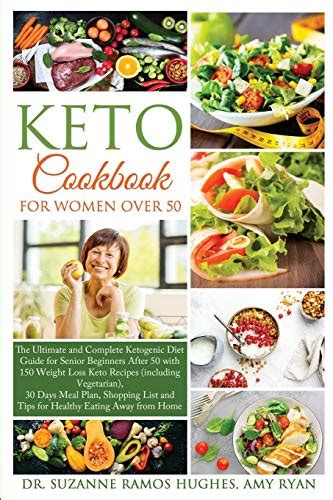 Keto Cookbook For Women Over 50 The Ultimate And Complete Ketogenic