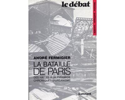 La Bataille De Paris Des Halles La Pyramide Chroniques D Urbanisme