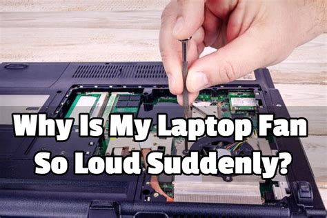 Why Is My Laptop Fan So Loud Suddenly TipsTeacher