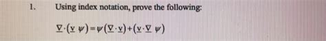 Solved 1 Using Index Notation Prove The Following Chegg