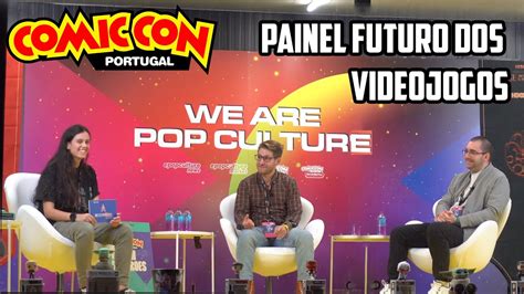 Painel O Futuro Dos Videojogos Comic Con Portugal 2022 Live Stage By