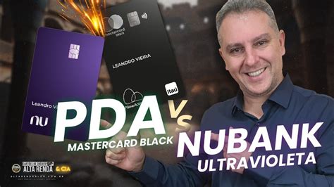 NUBANK MASTERCARD BLACK ULTRA VIOLETA X MASTECARD BLACK ITAÚ PDA