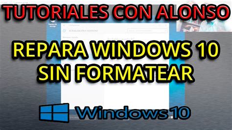 Reparar Windows 10 Sin Formatear YouTube