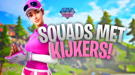 Squads Met Kijkers Fortnite Battle Royale NL LIVE YouTube