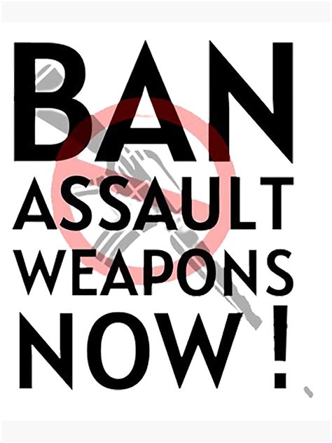 Ban Assault Weapons Now Black Orange Poster For Sale By Mohammadparkin Redbubble