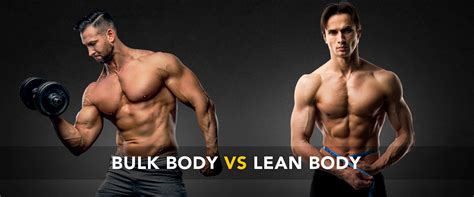 Bulk Body Vs Lean Body Whats The Difference Buildyourgoals