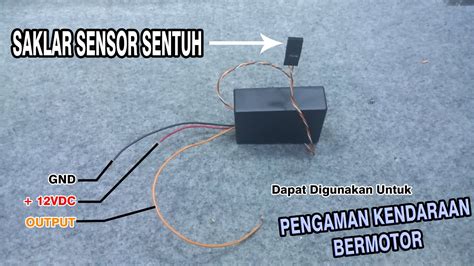 Merangkai Sensor Sentuh Sebagai Saklar Rahasia Atau Pengaman Kendaraan