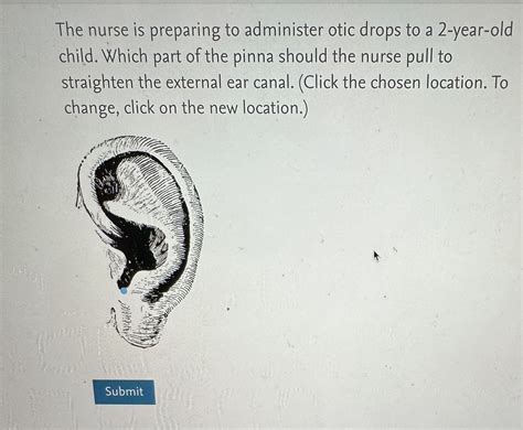 Solved The nurse is preparing to administer otic drops to a | Chegg.com