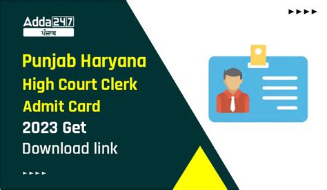 Punjab Haryana High Court Clerk Admit Card 2023 Get Download Link