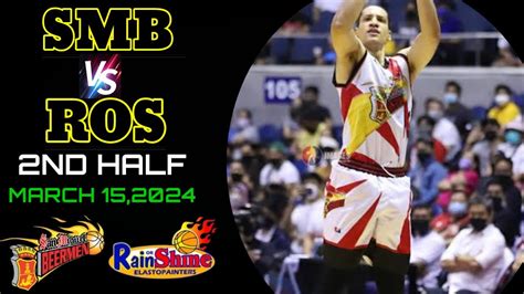 SAN MIGUEL VS RAIN OR SHINE 2ND HALF MARCH 15 2024 PHILIPPINE CUP