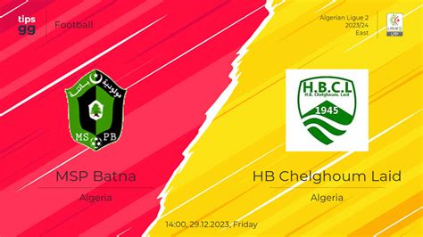 MSP Batna Vs HB Chelghoum Laid 29 12 2023 At Algerian Ligue 2 2023 24