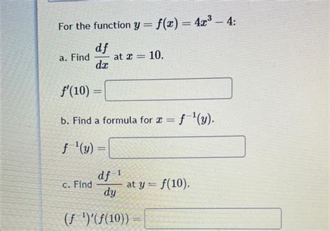 Solved Or The Function Y F X 4x3−4 Find Dxdf At X 10