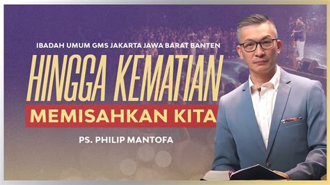 SUNDAY SERVICES PS PHILIP MANTOFA GMS JAKARTA JAWA BARAT BANTEN