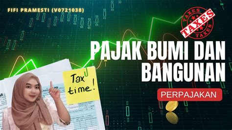 Fifi Pramesti Septianingrum V0721038 Tugas Video Pajak Bumi Dan