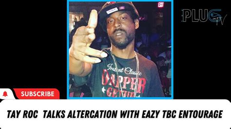 Tay Roc Talks Altercation With Eazy The Block Captains Entourage YouTube