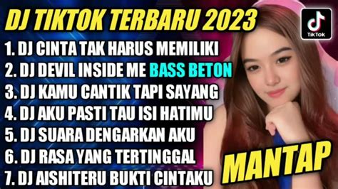 Dj Tiktok Viral Terbaru 2023 Dj Cinta Tak Harus Memiliki Bass Beton