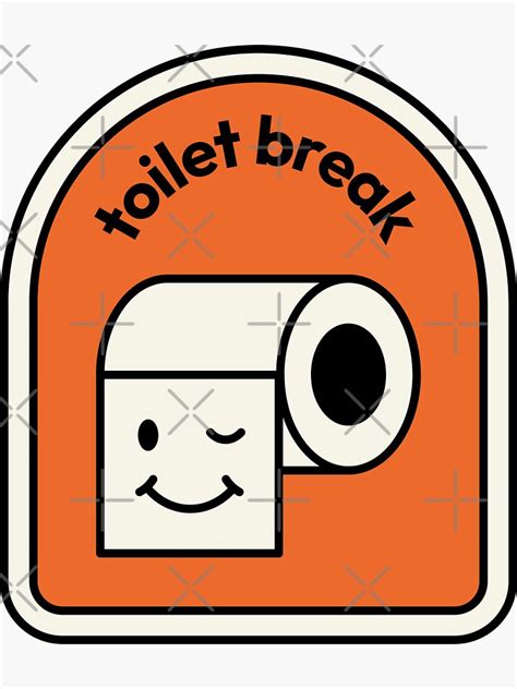 "Toilet Break" Sticker for Sale by reallyrealnow | Redbubble