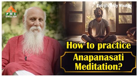 How To Practice Anapanasati Meditation Patriji S Daily Wisdom PMC