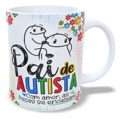 Caneca X Cara Dia Dos Pais Pai De Autista Flork Parcelamento Sem Juros