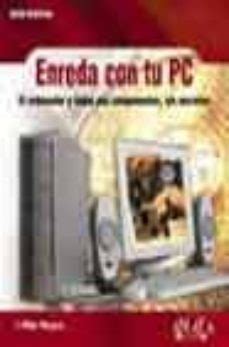 Enreda Con Tu Pc El Ordenador Y Todos Sus Componentes Sin Secre Tos