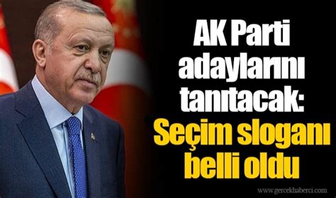 AK Parti adaylarını tanıtacak Seçim sloganı belli oldu GÜNDEM