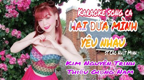 Karaoke Hai Đứa Mình Yêu Nhau Song Ca Với Kim Nguyên Trinh YouTube