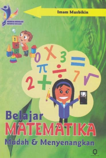 Belajar Matematika Mudah Dan Menyenangkan Imam Musbikin Belbuk