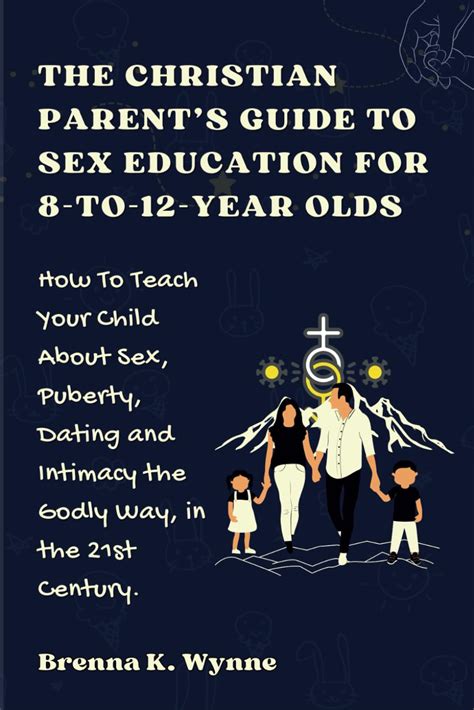 Amazon THE CHRISTIAN PARENTS GUIDE TO SEX EDUCATION FOR 8 To 12