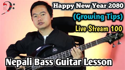 Happy New Year Grow Tips For Bass Player Nepali Bass Guitar