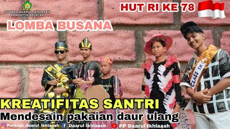 Lomba Fashion Show Dari Bahan Daur Ulang Hut Ri Ke Pp Daarul