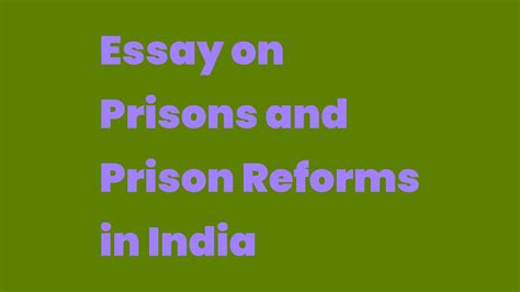 Essay on Prisons and Prison Reforms in India - Write A Topic