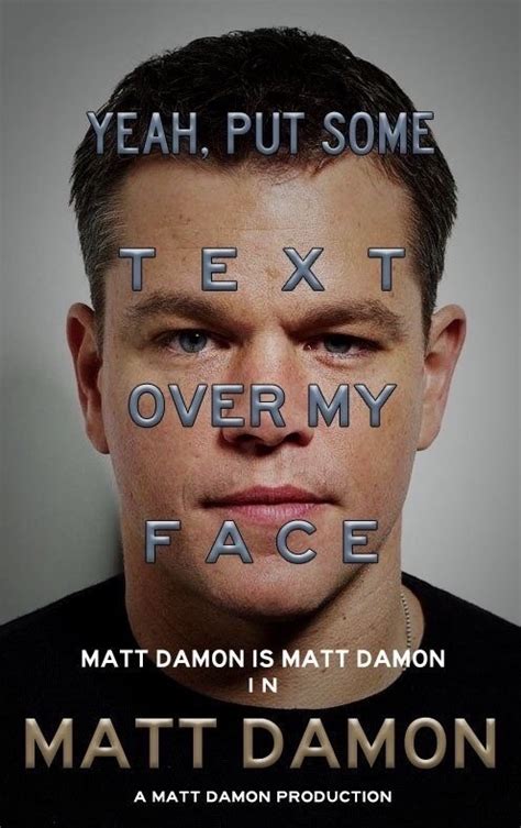 matt damon - Meme by jmpcp :) Memedroid