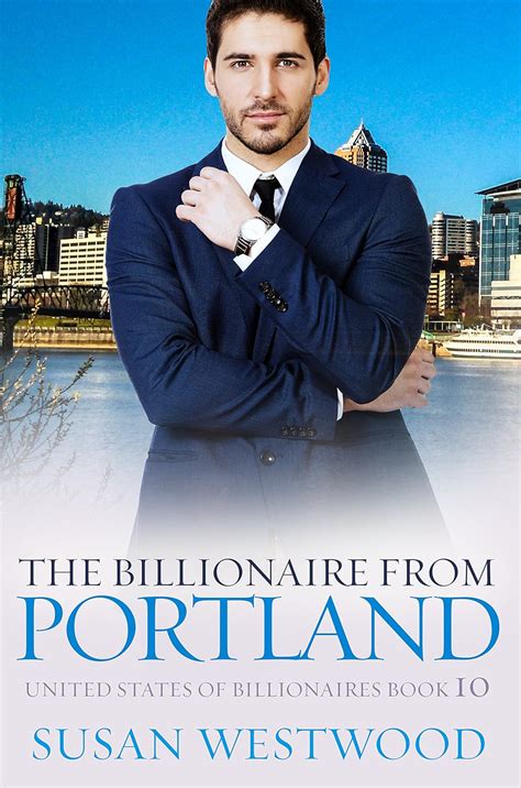 The Billionaire From Portland A Sexy Bwwm Billionaire Romance United