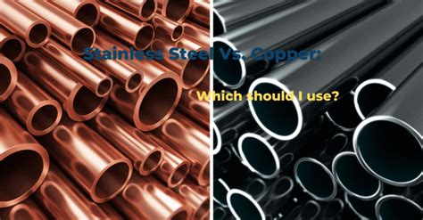 Stainless Steel Piping Vs Copper Piping Which Should I Choose