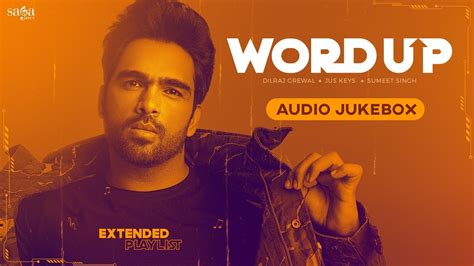 Word Up Ep Dilraj Grewal Audio Jukebox Jus Keys New Punjabi Songs 2022 Saga Music