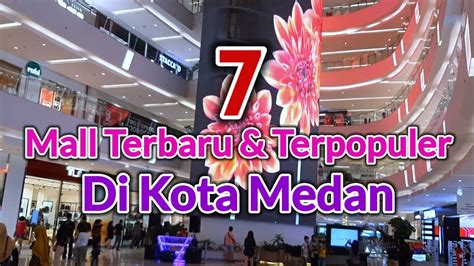 7 MALL TERPOPULER DI KOTA MEDAN YouTube