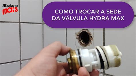 COMO TROCAR A SEDE DA VÁLVULA HYDRA MAX YouTube