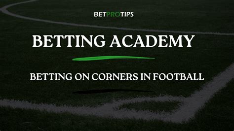 Betting On Corners In Football Guide Corners Bet Explained