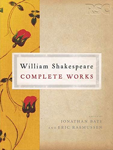 The RSC Shakespeare: The Complete Works - Bate, Jonathan; Rasmussen ...